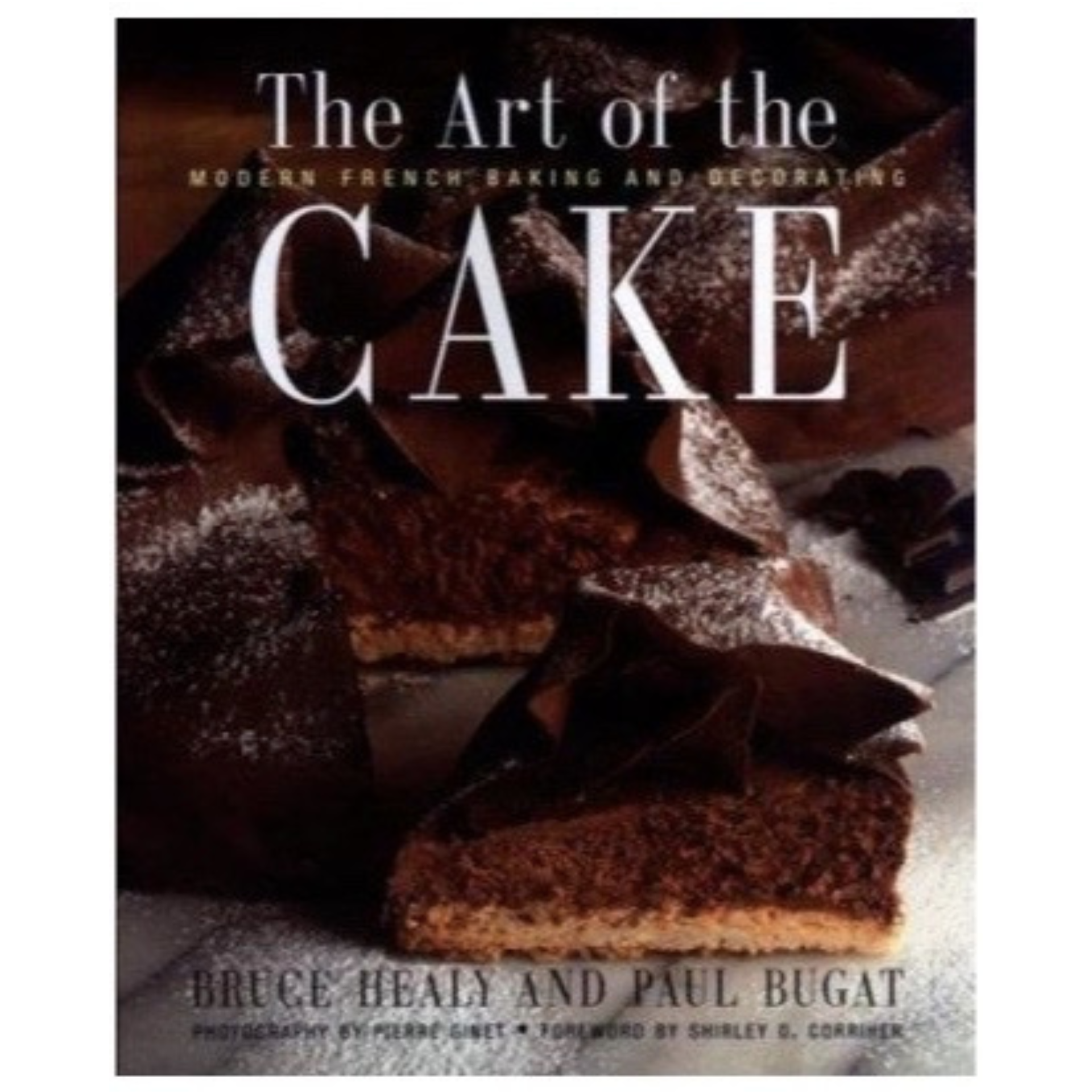 The Art of the Cake - Modern French Baking & Decorating