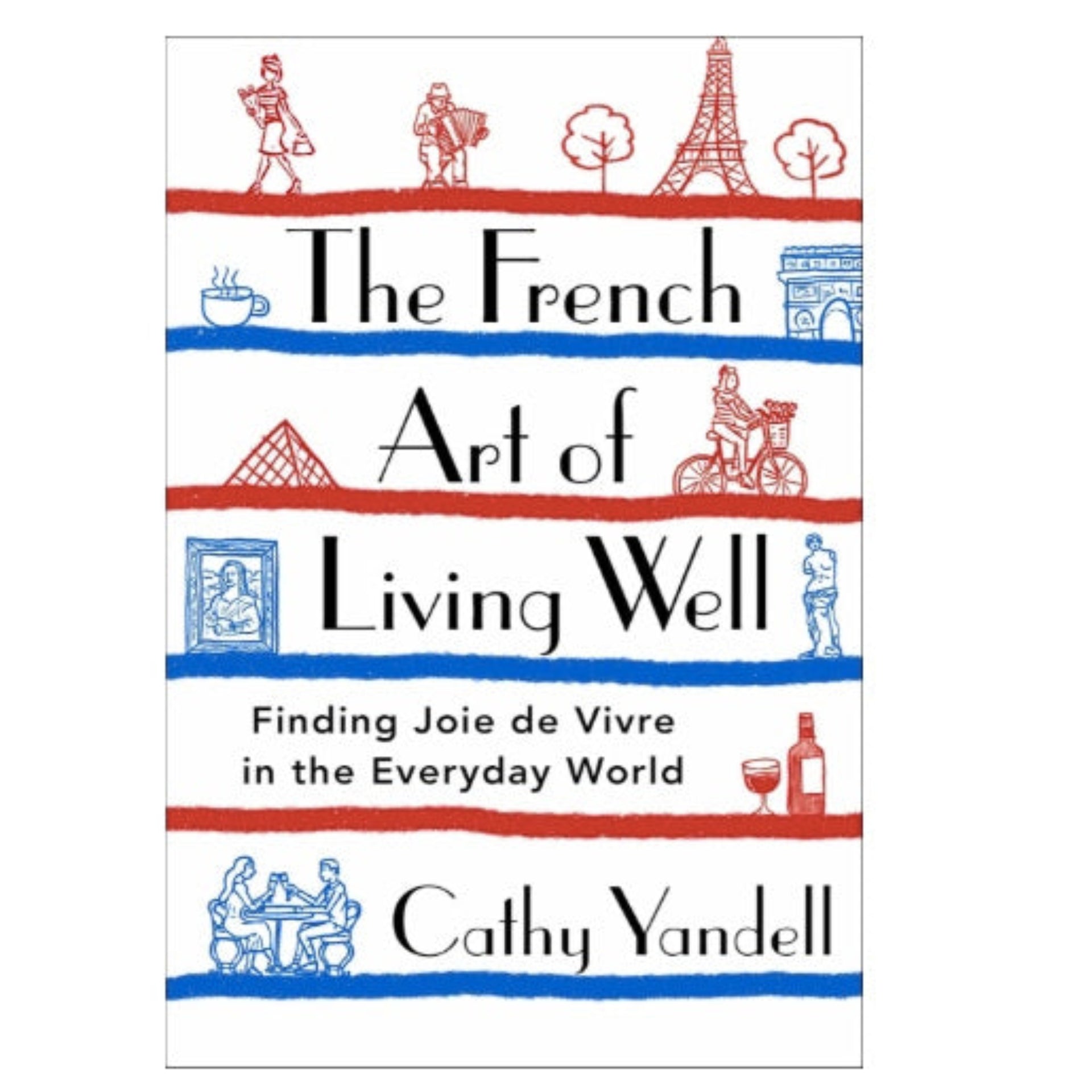 The French Art of Living Well - Softcover